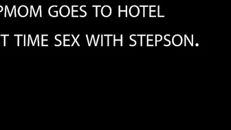 Stepmom Was Fucked In A Hotel By Her Young Stepson