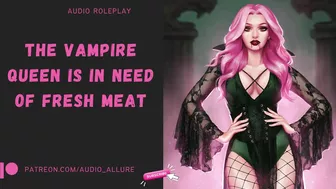 The Vampire Queen Is In Need Of Fresh Meat - Asmr Audio Roleplay