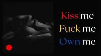 Audio: Kiss Me, Fuck Me, Own Me. Girl Desperately Need A Domination Of A Man