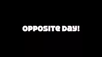 Opposite Day