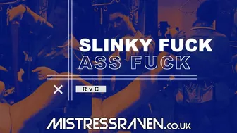 [822] Slinky Fuck Ass Fuck