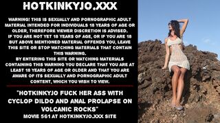 Hotkinkyjo Plowed Her Butt With Cyclop Vibrator And Anal Prolapse On Volcanic Rocks